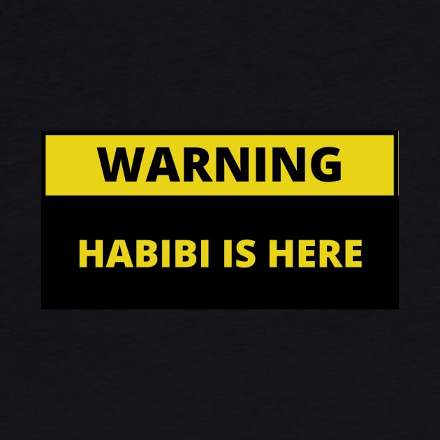 Warning habibi is here by bobinsoil